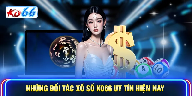 Những đối tác Xổ số KO66 uy tín hiện nay